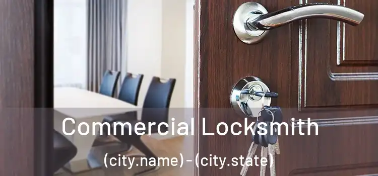  Commercial Locksmith (city.name) - (city.state)